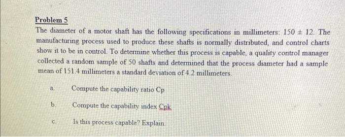 Problem 5 The diameter of a motor shaft has the