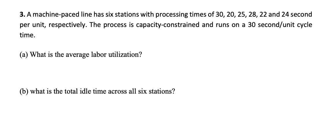 3. A machine-paced line has six stations with