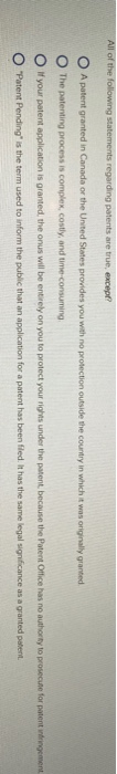 All of the following statements regarding patents