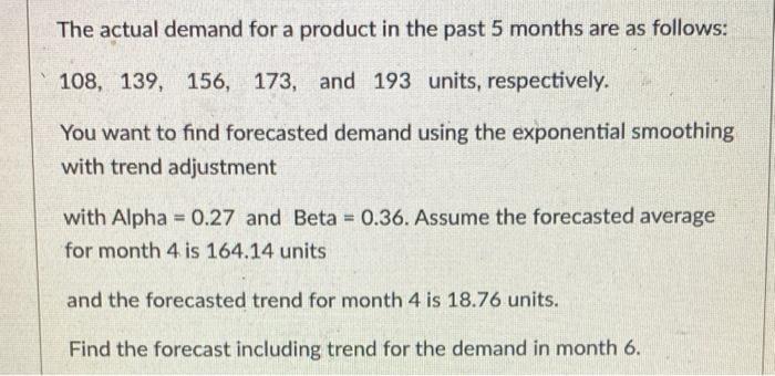 The actual demand for a product in the past 5