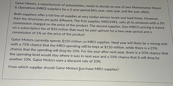 Gator Motors, a manufacturer of automobiles,