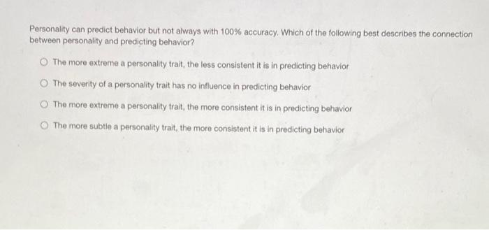 Personality can predict behavior but not always