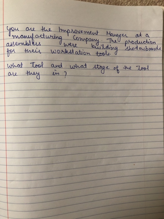 you are the improvement Manager manufacturing