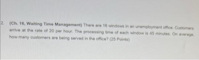 2. (Ch. 16, Waiting Time Management) There are 18