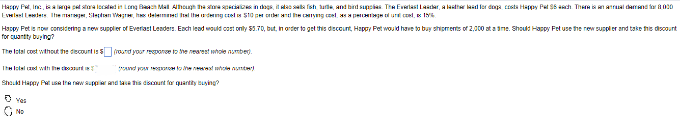 Happy Pet, Inc., is a large pet store located in