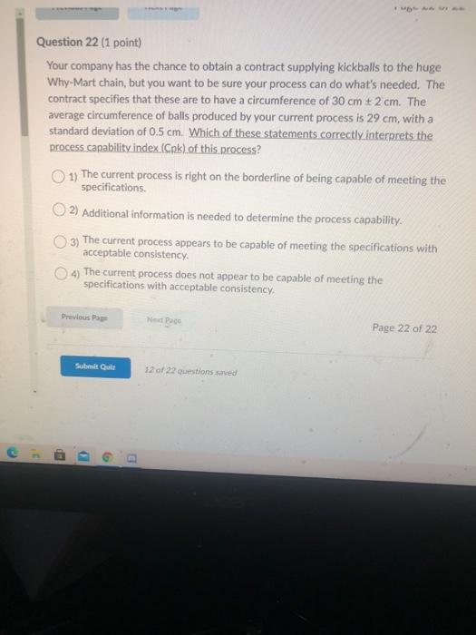 Question 22 (1 point) Your company has the chance