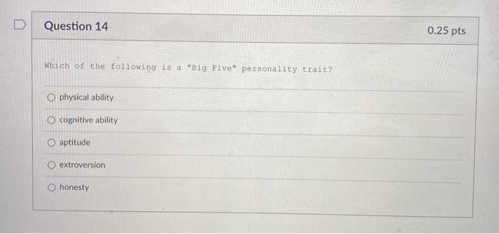 Question 14 0.25 pts Which of the following is a