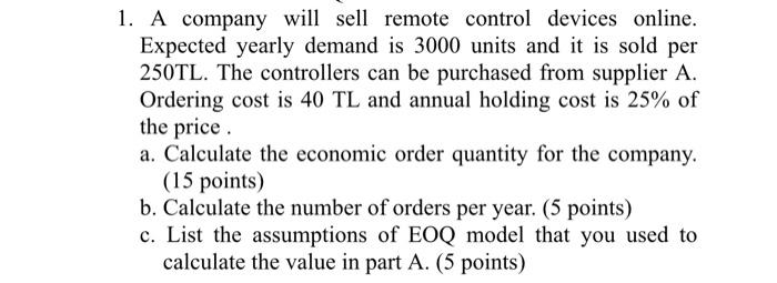 1. A company will sell remote control devices
