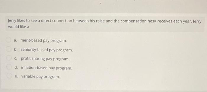 Jerry likes to see a direct connection between