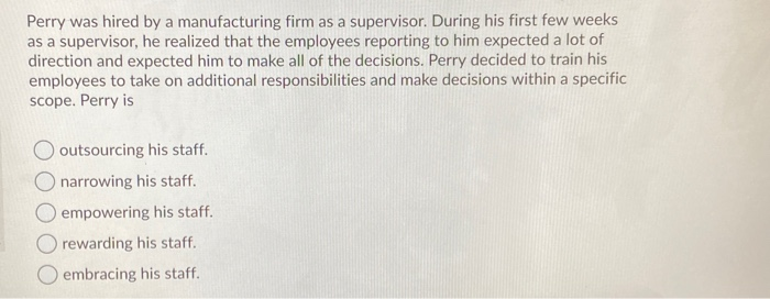 Perry was hired by a manufacturing firm as a