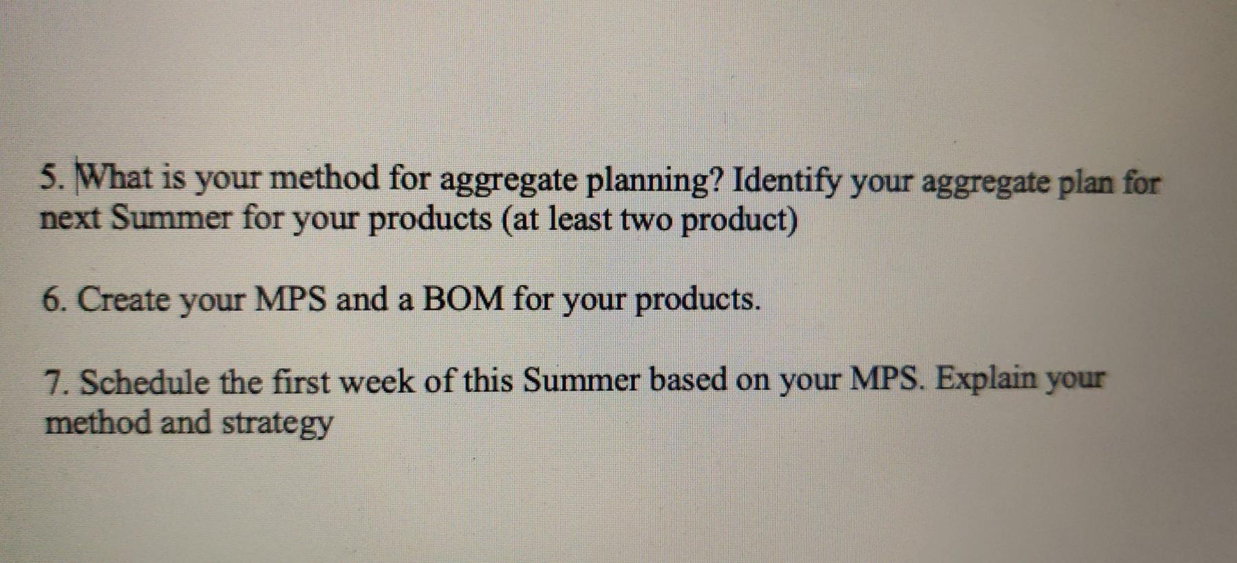 5. What is your method for aggregate planning?