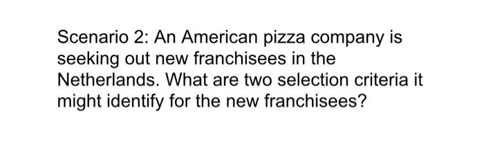 Scenario 2: An American pizza company is seeking