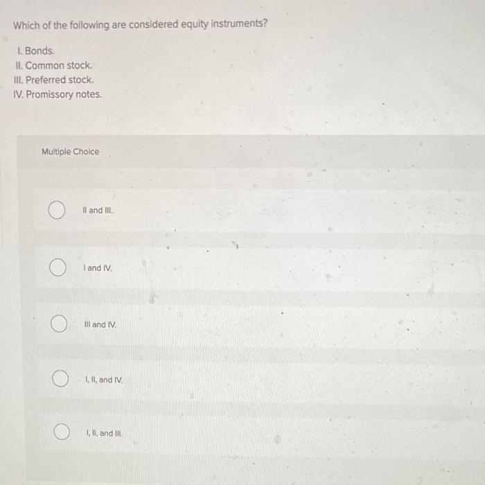Which of the following are considered equity
