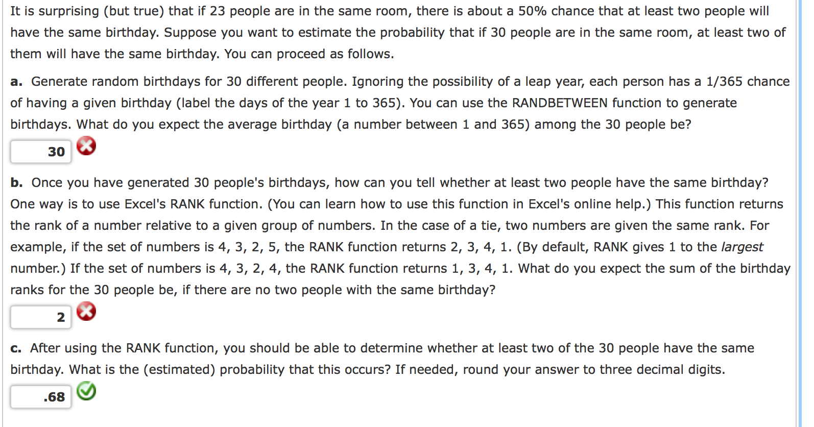 It is surprising (but true) that if 23 people are