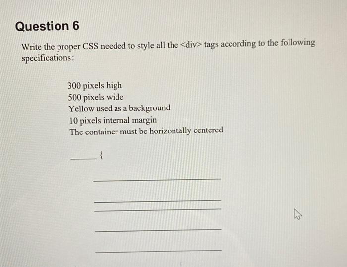 Question 6 Write the proper CSS needed to style