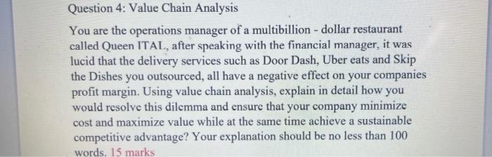 Question 4: Value Chain Analysis You are the
