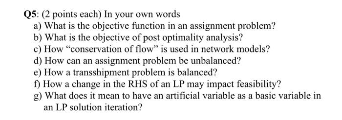 Q5: (2 points each) In your own words a) What is