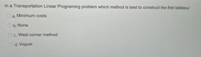 In a Transportation Linear Programing problem