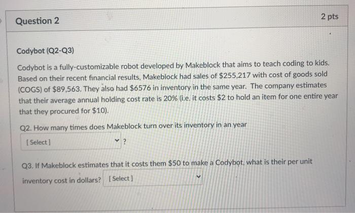 ill upvote!! Question 2 2 pts Codybot (Q2-23)