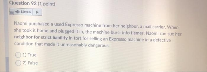Question 92 (1 point) 4) Listen While operating a