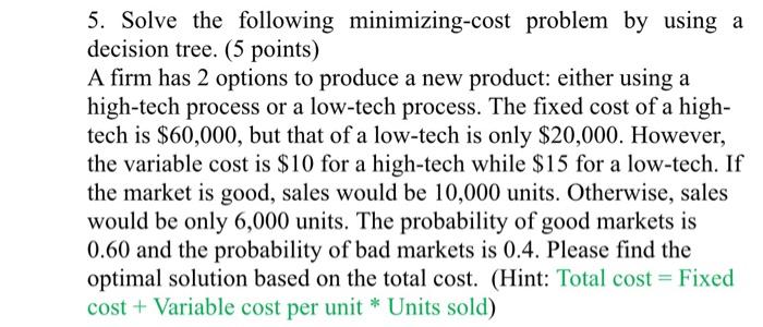 5. Solve the following minimizing-cost problem by