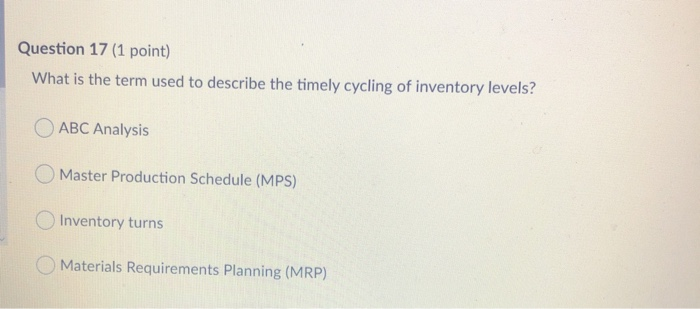 Question 17 (1 point) What is the term used to