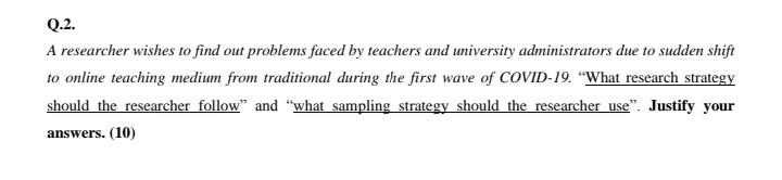 answer me quickly plz Q.2. A researcher wishes to