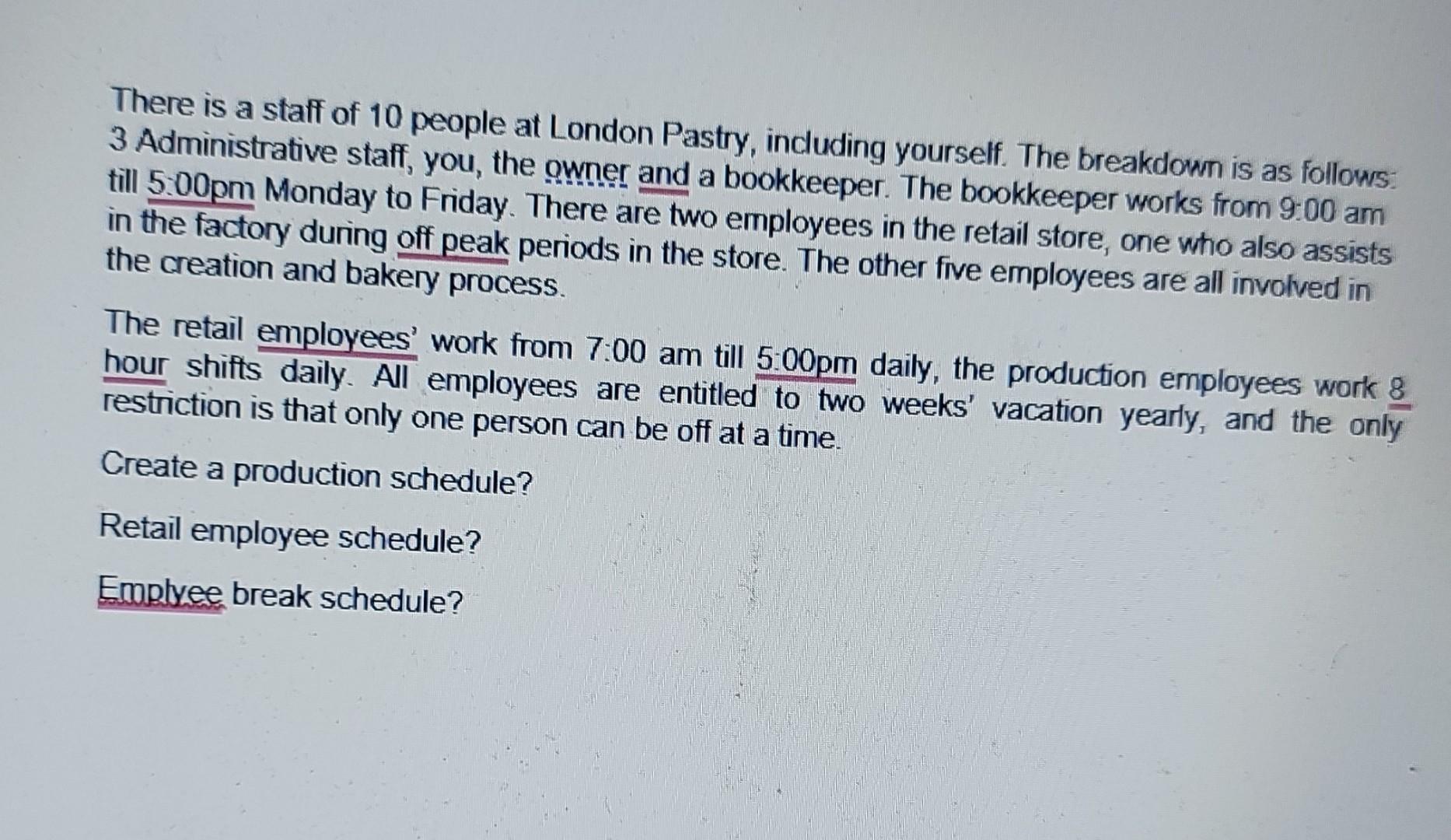 There is a staff of 10 people at London Pastry,