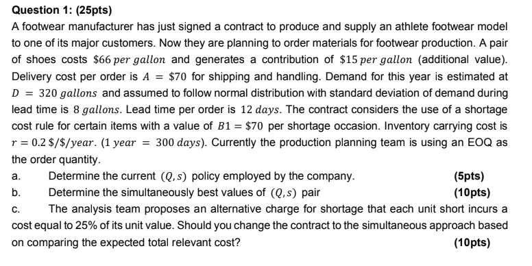 Question 1: (25pts) A footwear manufacturer has