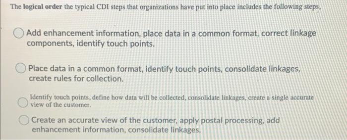 The logical order the typical CDI steps that