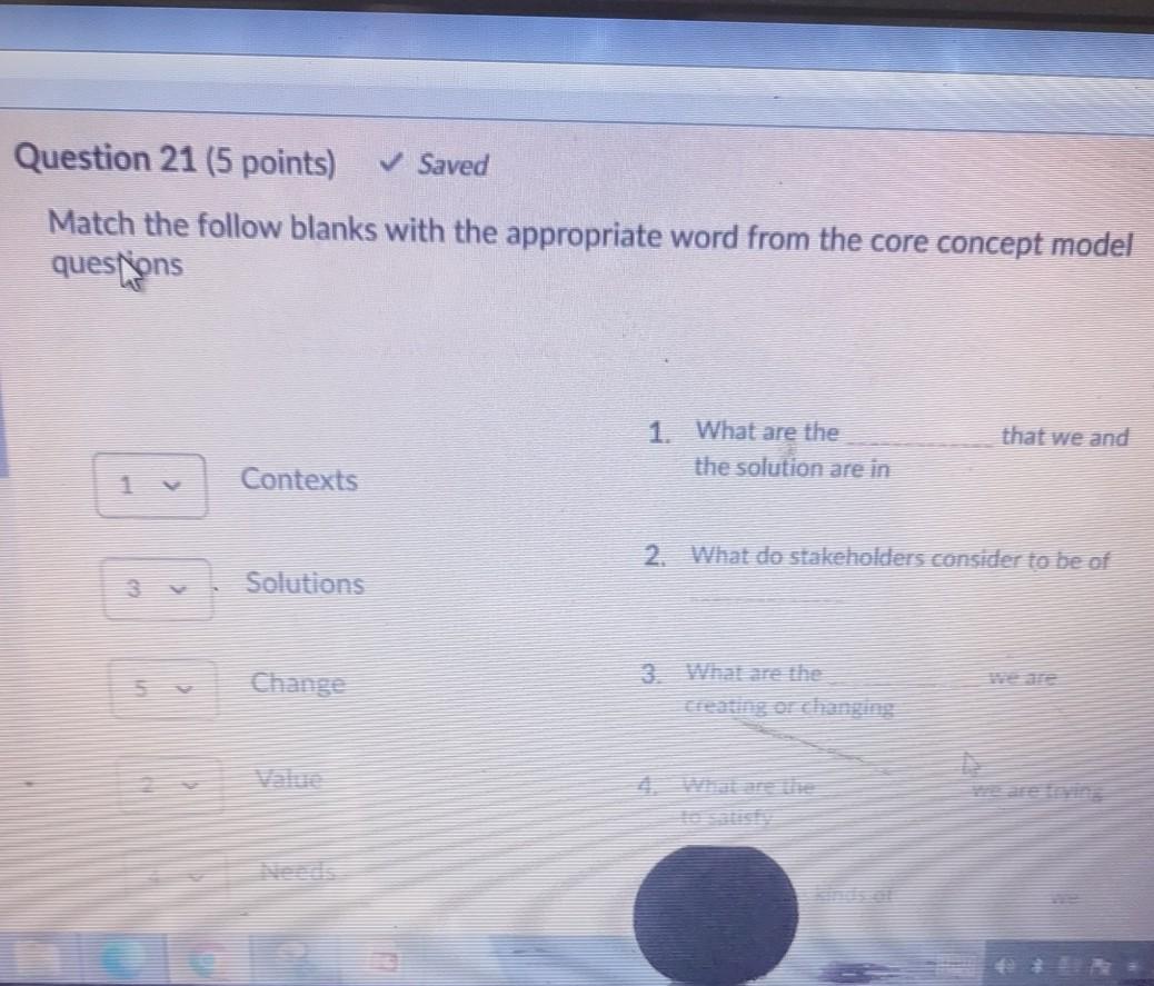 Question 21 (5 points) Saved Match the follow