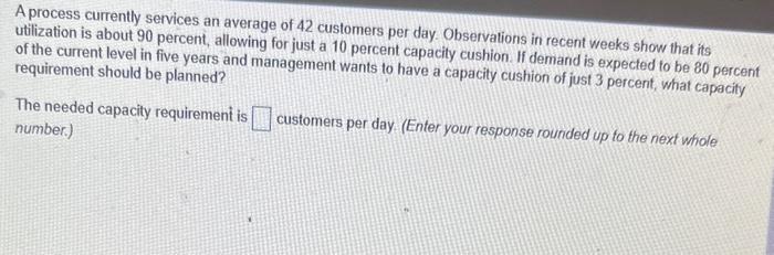 A process currently services an average of 42