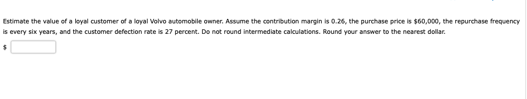 Estimate the value of a loyal customer of a loyal
