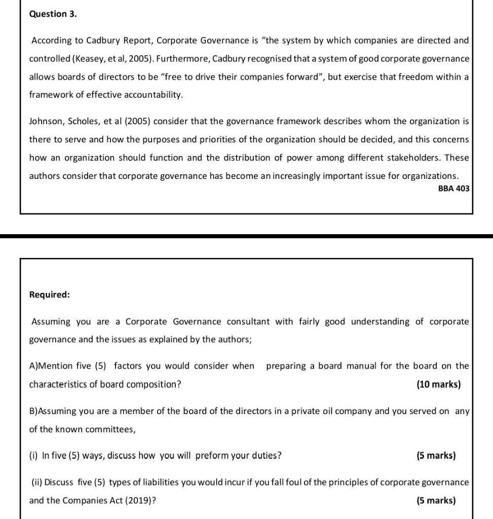 Question 3. According to Cadbury Report,