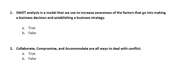 1. SWOT analysis is a model that we use to