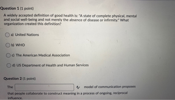 Question 1 (1 point) A widely accepted definition
