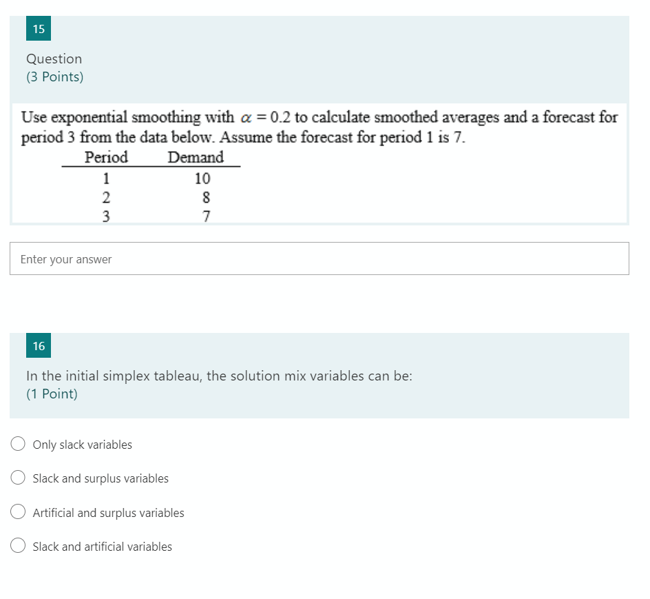 15 Question (3 Points) Use exponential smoothing
