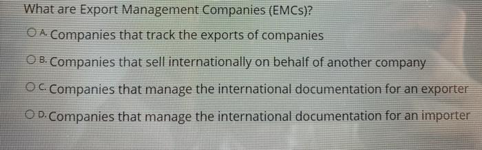 What are Export Management Companies (EMCs)? O A