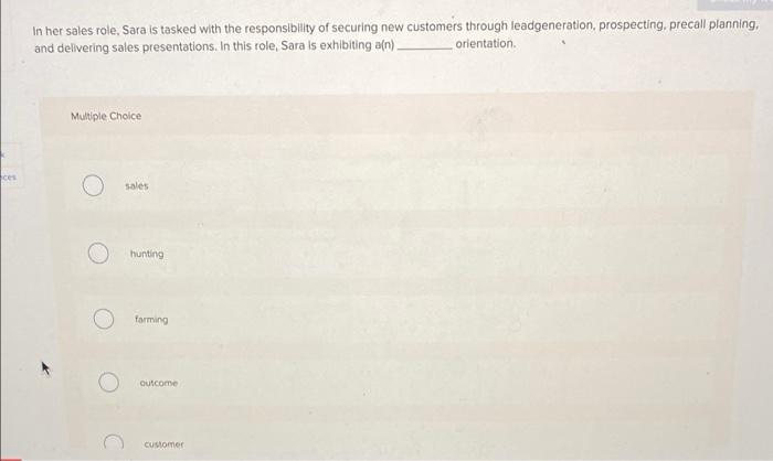 In her sales role. Sara is tasked with the