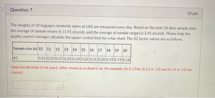 Question 7 10 pts The weights of 20 luggages