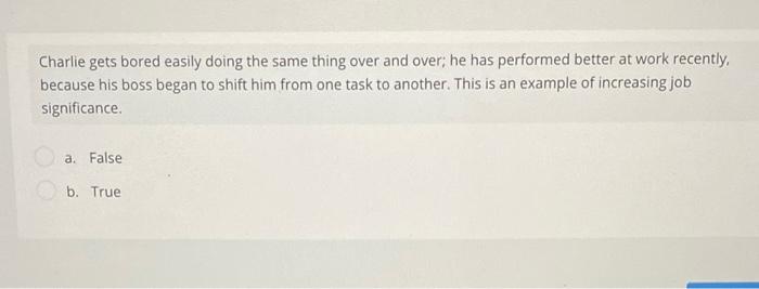 Charlie gets bored easily doing the same thing