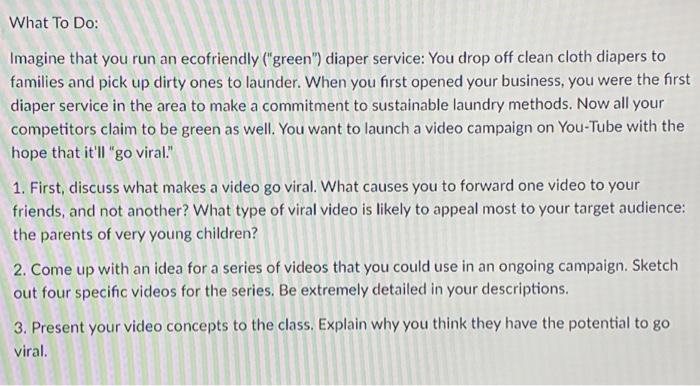 What To Do: Imagine that you run an ecofriendly