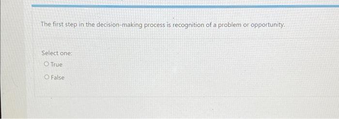 The first step in the decision-making process is