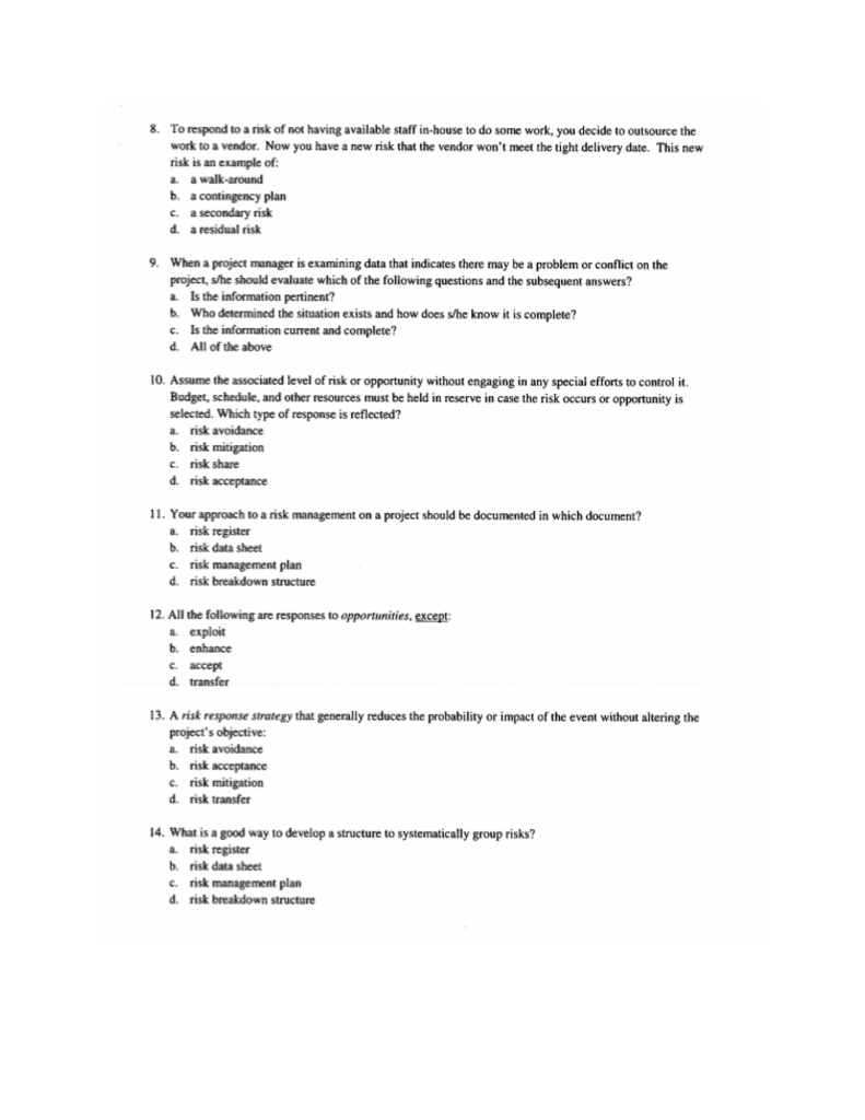 8. To respond to a risk of not having available