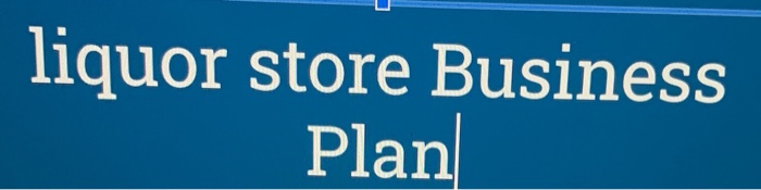 can someone help give me idea for Liquor store