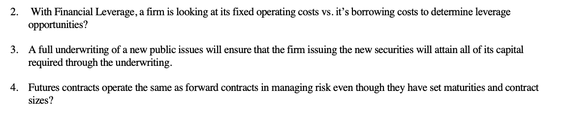 True or False 2. With Financial Leverage, a firm