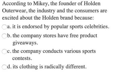 According to Mikey, the founder of Holden