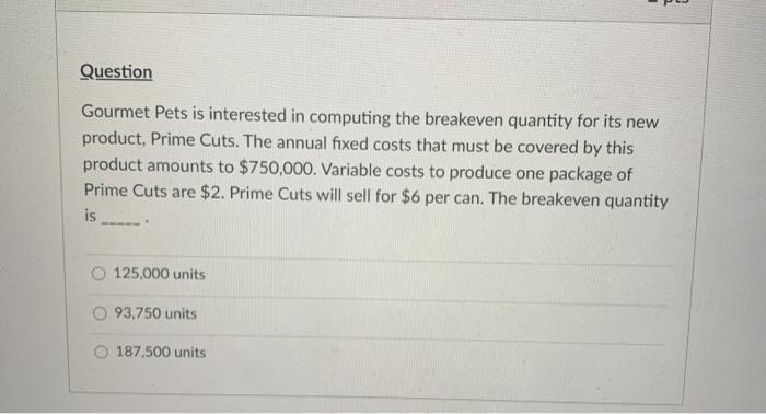Question Gourmet Pets is interested in computing