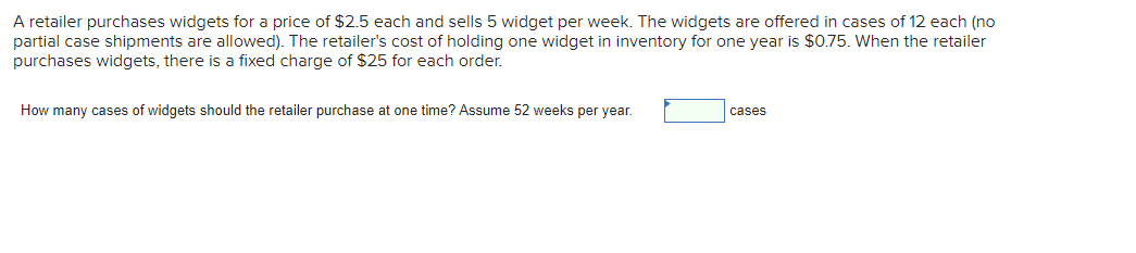 A retailer purchases widgets for a price of $2.5