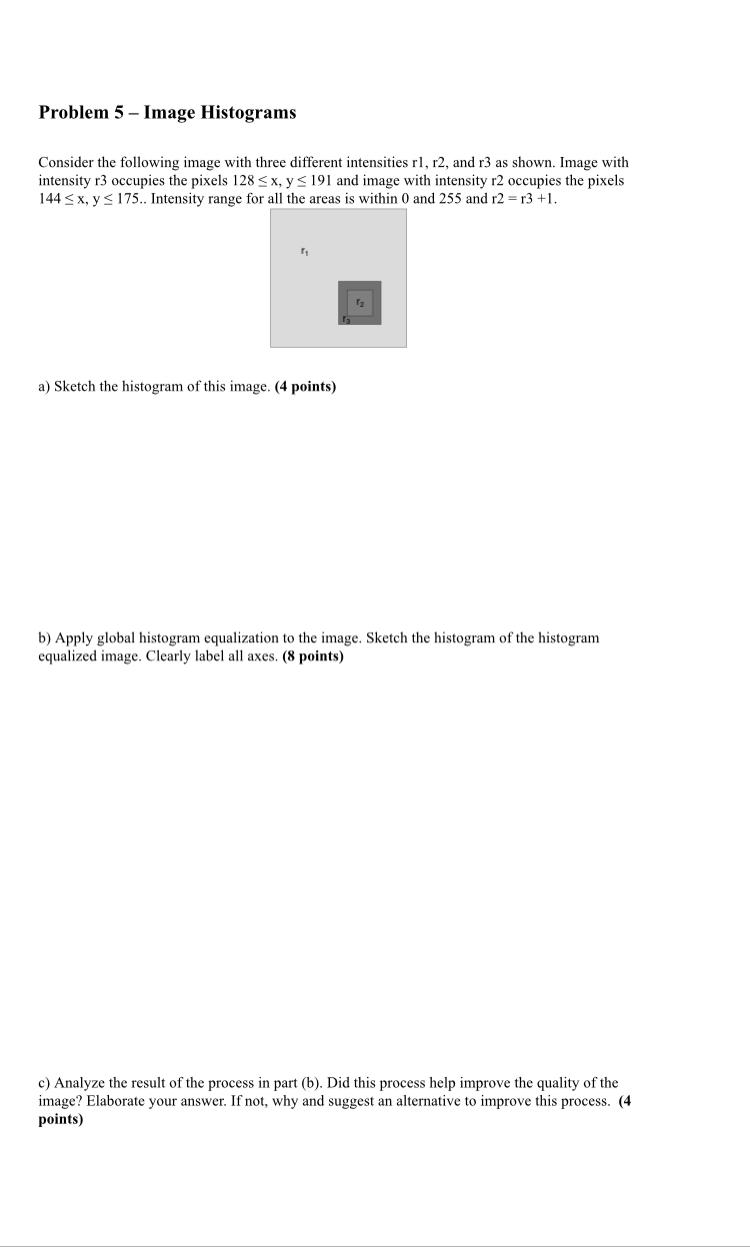 Problem 5 - Image Histograms Consider the following image with three